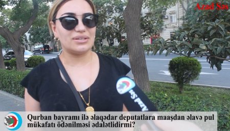 Qurban bayramı ilə əlaqədar deputatlara maaşdan əlavə pul mükafatı ödənilməsi ədalətlidirmi?-VIDEO